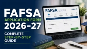 FAFSA Application Form 2026&ndash;27: Complete Step-by-Step Guide